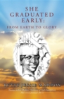 She Graduated Early : from Earth to Glory - eBook