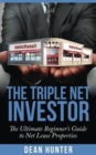 The Triple Net Investor : The Ultimate Beginner's Guide to Net Lease Properties - Book
