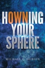 Howning Your Sphere : A Path for Overcoming Abuse and Neglect - Book