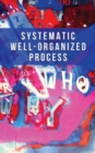 Systematic Well-Organized Process - Book