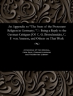 An Appendix to the State of the Protestant Religion in Germany; &#157; : Being a Reply to the German Critiques [of C. G. Bretschneider, C. F. Von Ammon, and Others on That Work - Book