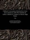 Children's Conversations. [enclosed in a Letter from Catharine II., Who Was Probably the Author. Catharine II., Empress of Russia. Single Works - Book
