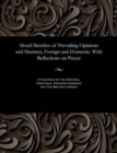 Moral Sketches of Prevailing Opinions and Manners, Foreign and Domestic : With Reflections on Prayer - Book
