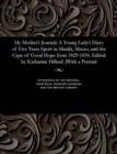 My Mother's Journal : A Young Lady's Diary of Five Years Spent in Manila, Macao, and the Cape of Good Hope from 1829-1834. Edited by Katharine Hillard. [with a Portrait - Book