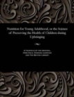 Nutrition for Young Adulthood, or the Science of Preserving the Health of Children During Upbringing - Book