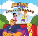 Bibleman and the Baton of Friendship (board book) - Book