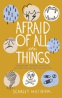 Afraid of All the Things : Tornadoes, Cancer, Adoption, and Other Stuff you Need the Gospel For - eBook