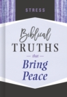 Stress : Biblical Truths that Bring Peace - eBook