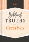 Art : Biblical Truths for Creatives - eBook
