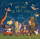 Who Sang the First Song? - eBook