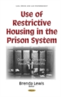 Use of Restrictive Housing in the Prison System : Overview, Concerns, Recommendations - Book