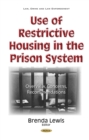 Use of Restrictive Housing in the Prison System : Overview, Concerns, Recommendations - eBook