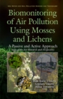 Biomonitoring of Air Pollution Using Mosses & Lichens : A Passive & Active Approach -- State of the Art Research & Perspectives - Book