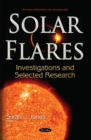 Solar Flares : Investigations & Selected Research - Book