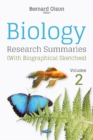 Biology Research Summaries (with Biographical Sketches) : Volume 2 - Book