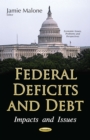 Federal Deficits and Debt : Impacts and Issues - eBook