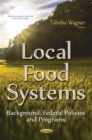 Local Food Systems : Background, Federal Policies and Programs - eBook