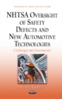 Nhtsa Oversight of Safety Defects & New Automotive Technologies : Challenges & Assessments - Book