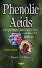 Phenolic Acids : Properties, Food Sources and Health Effects - eBook