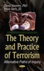 The Theory and Practice of Terrorism : Alternative Paths of  Inquiry - Book