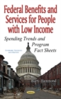 Federal Benefits & Services for People with Low Income : Spending Trends & Program Fact Sheets - Book