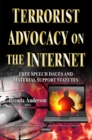 Terrorist Advocacy on the Internet : Free Speech Issues & Material Support Statutes - Book