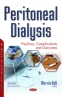 Peritoneal Dialysis : Practices, Complications & Outcomes - Book
