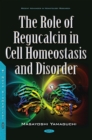 The Role of Regucalcin in Cell Homeostasis and Disorder - eBook