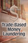 Trade-Based Money Laundering : Overview, Issues, Perspectives - eBook