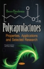 Polycaprolactones : Properties, Applications & Selected Research - Book