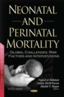 Neonatal and Perinatal Mortality : Global Challenges, Risk Factors and Interventions - eBook