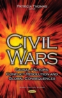 Civil Wars : Causal Factors, Conflict Resolution and Global Consequences - eBook