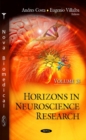 Horizons in Neuroscience Research : Volume 28 - Book