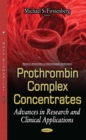 Prothrombin Complex Concentrates : Advances in Research and Clinical Applications - eBook