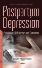 Postpartum Depression : Prevalence, Risk Factors and Outcomes - eBook