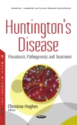 Huntington's Disease : Prevalence, Pathogenesis & Treatment - Book