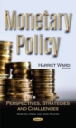 Monetary Policy : Perspectives, Strategies & Challenges - Book