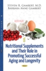 Nutritional Supplements & Their Role in Promoting Successful Aging & Longevity - Book