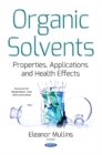 Organic Solvents : Properties, Applications & Health Effects - Book