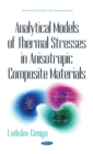 Analytical Models of Thermal Stresses in Anisotropic Composite Materials - eBook