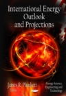 International Energy Outlook and Projections - eBook