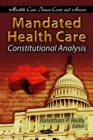 Mandated Health Care : Constitutional Analysis - eBook