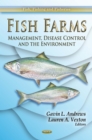 Fish Farms : Management, Disease Control and the Environment - eBook