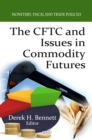 The CFTC and Issues in Commodity Futures - eBook