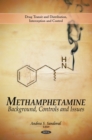 Methamphetamine : Background, Controls and Issues - eBook