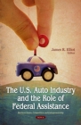 The U.S. Auto Industry and the Role of Federal Assistance - eBook