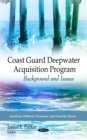 Coast Guard Deepwater Acquisition Program : Background and Issues - eBook