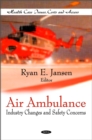 Air Ambulance : Industry Changes and Safety Concerns - eBook
