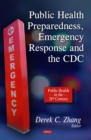 Public Health Preparedness, Emergency Response and the CDC - eBook