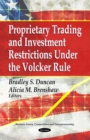 Proprietary Trading and Investment Restrictions Under the Volcker Rule - eBook